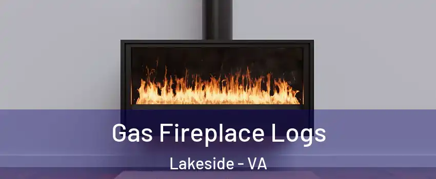 Gas Fireplace Logs Lakeside - VA