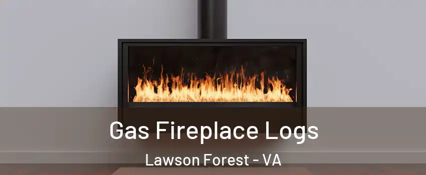 Gas Fireplace Logs Lawson Forest - VA