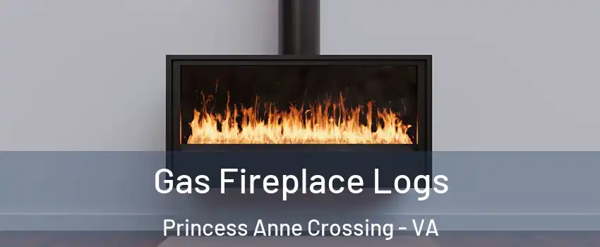 Gas Fireplace Logs Princess Anne Crossing - VA
