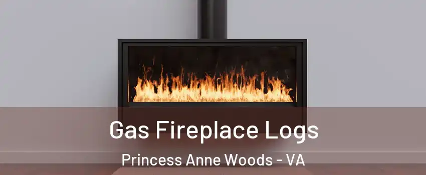 Gas Fireplace Logs Princess Anne Woods - VA
