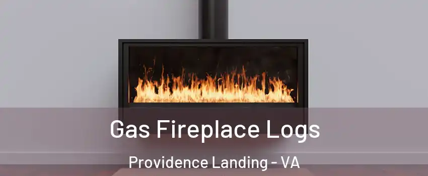 Gas Fireplace Logs Providence Landing - VA