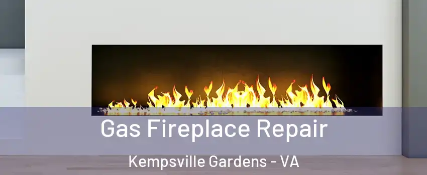 Gas Fireplace Repair Kempsville Gardens - VA