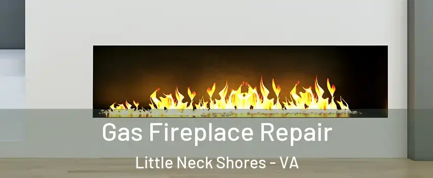 Gas Fireplace Repair Little Neck Shores - VA