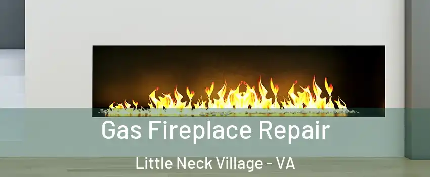 Gas Fireplace Repair Little Neck Village - VA