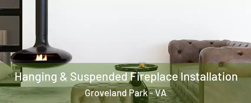 Hanging & Suspended Fireplace Installation Groveland Park - VA