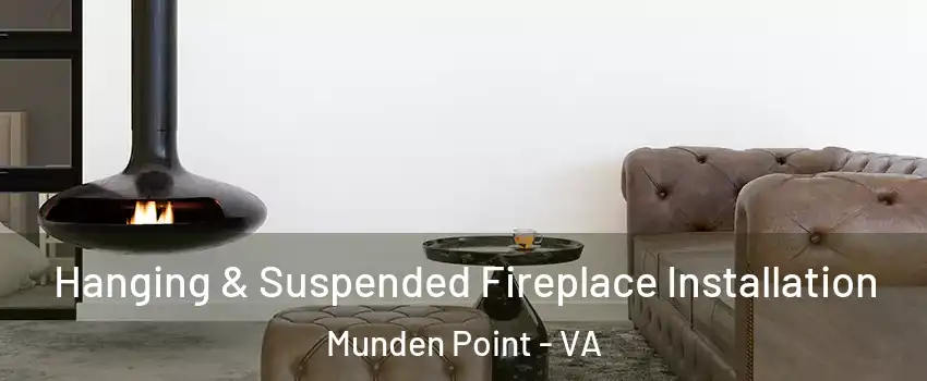 Hanging & Suspended Fireplace Installation Munden Point - VA
