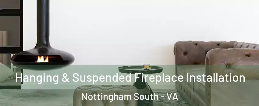 Hanging & Suspended Fireplace Installation Nottingham South - VA