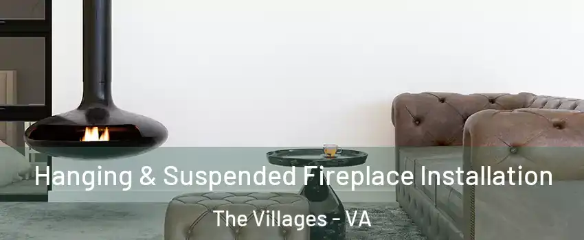 Hanging & Suspended Fireplace Installation The Villages - VA