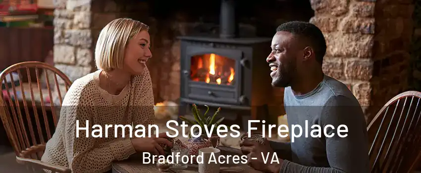 Harman Stoves Fireplace Bradford Acres - VA