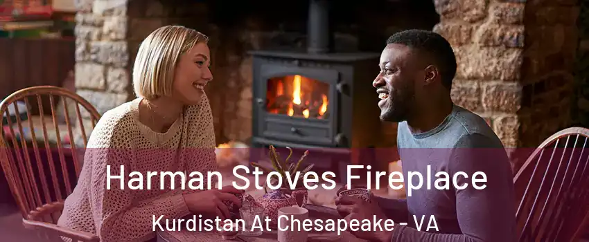 Harman Stoves Fireplace Kurdistan At Chesapeake - VA