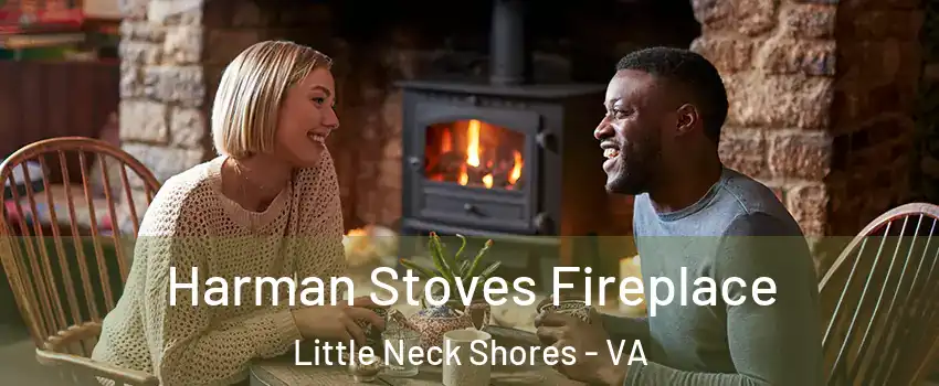 Harman Stoves Fireplace Little Neck Shores - VA