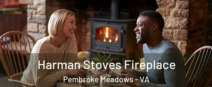 Harman Stoves Fireplace Pembroke Meadows - VA
