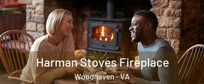 Harman Stoves Fireplace Woodhaven - VA