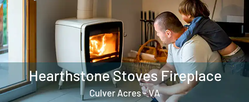 Hearthstone Stoves Fireplace Culver Acres - VA