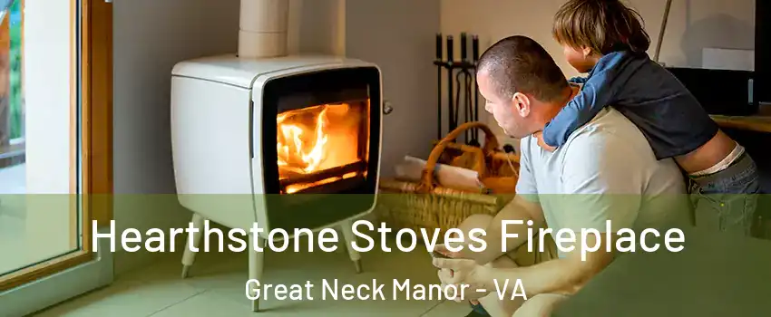 Hearthstone Stoves Fireplace Great Neck Manor - VA