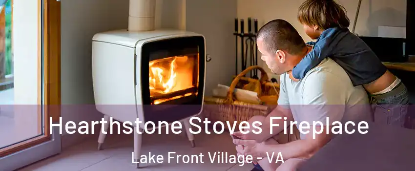 Hearthstone Stoves Fireplace Lake Front Village - VA