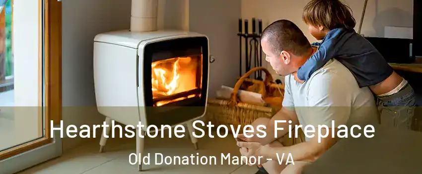 Hearthstone Stoves Fireplace Old Donation Manor - VA