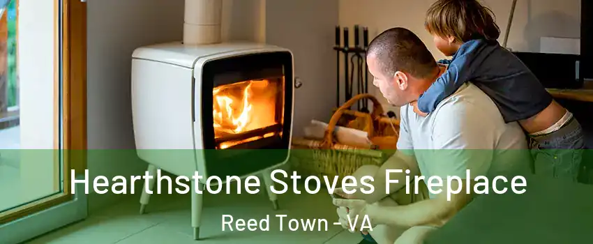 Hearthstone Stoves Fireplace Reed Town - VA