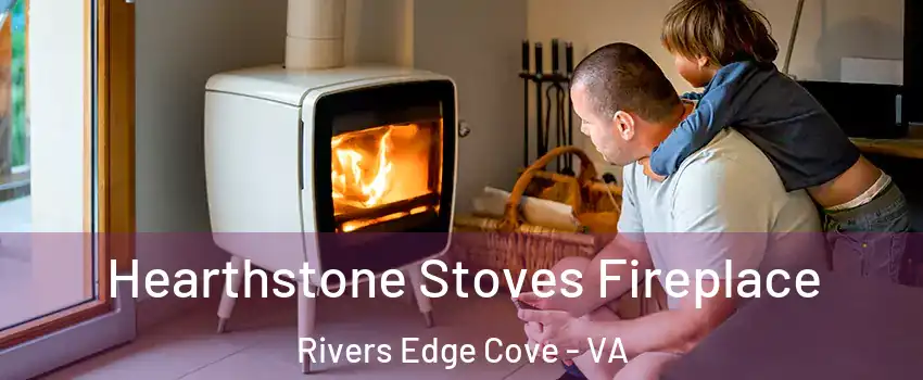 Hearthstone Stoves Fireplace Rivers Edge Cove - VA