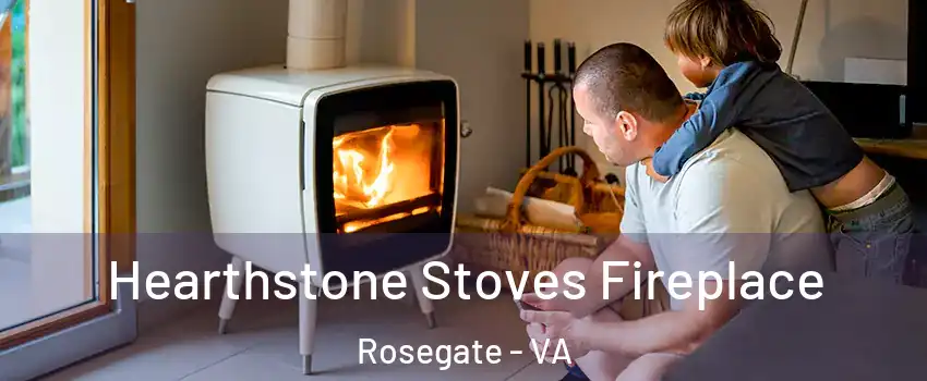 Hearthstone Stoves Fireplace Rosegate - VA