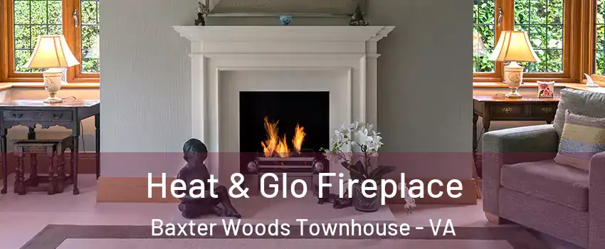 Heat & Glo Fireplace Baxter Woods Townhouse - VA