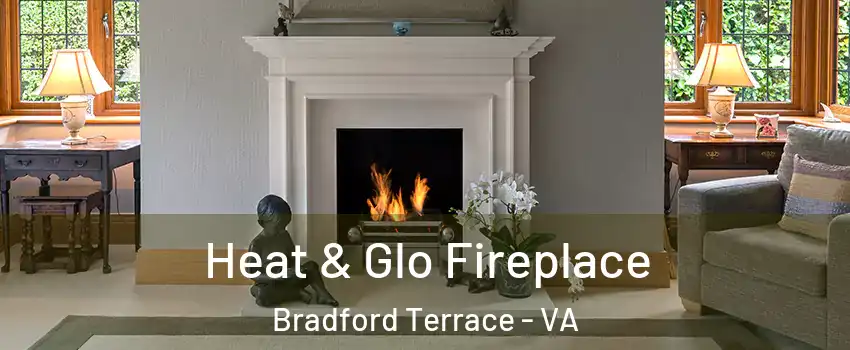 Heat & Glo Fireplace Bradford Terrace - VA