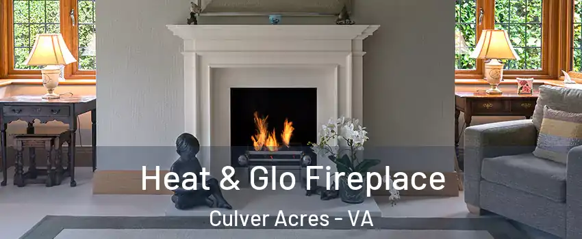 Heat & Glo Fireplace Culver Acres - VA