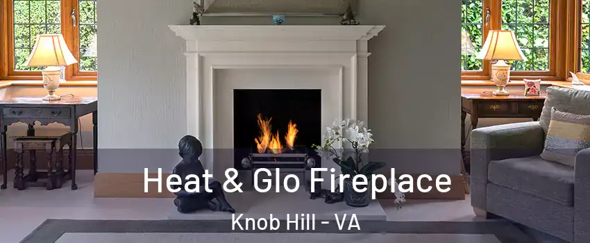 Heat & Glo Fireplace Knob Hill - VA