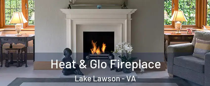 Heat & Glo Fireplace Lake Lawson - VA