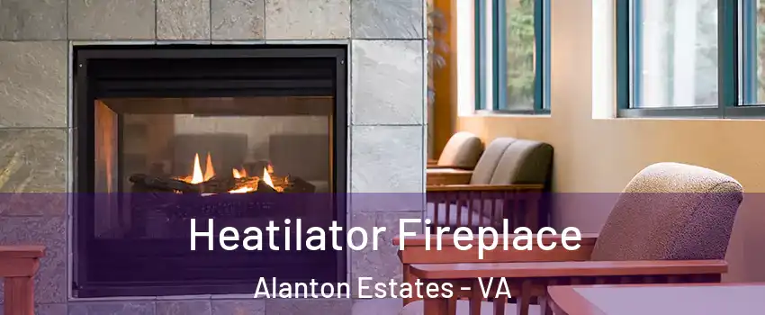 Heatilator Fireplace Alanton Estates - VA