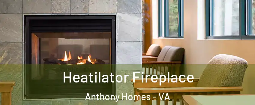Heatilator Fireplace Anthony Homes - VA