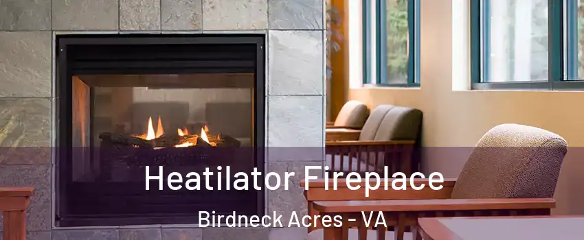 Heatilator Fireplace Birdneck Acres - VA