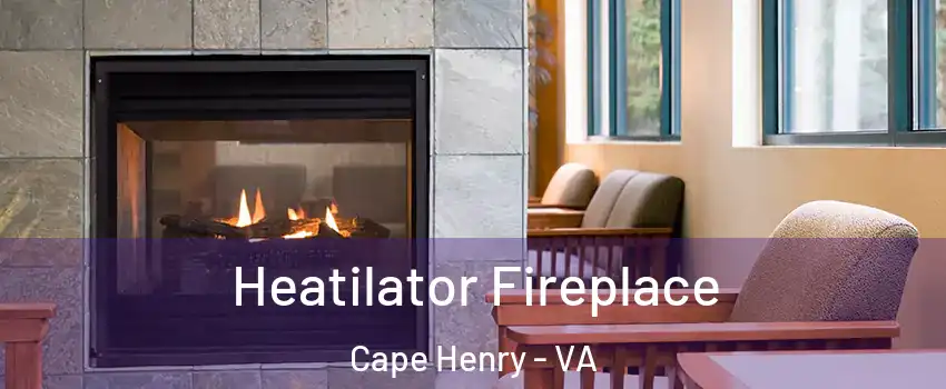 Heatilator Fireplace Cape Henry - VA