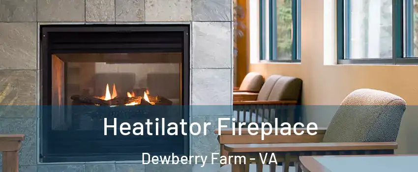 Heatilator Fireplace Dewberry Farm - VA
