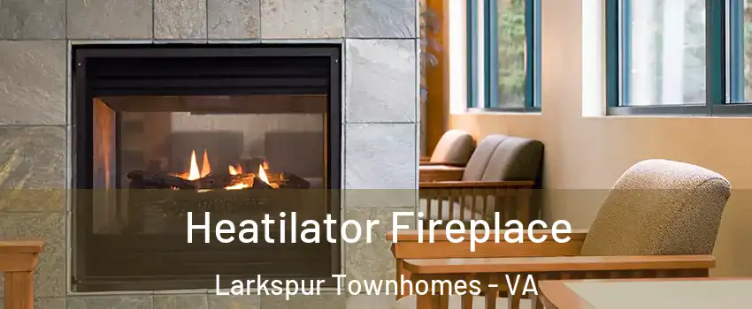 Heatilator Fireplace Larkspur Townhomes - VA