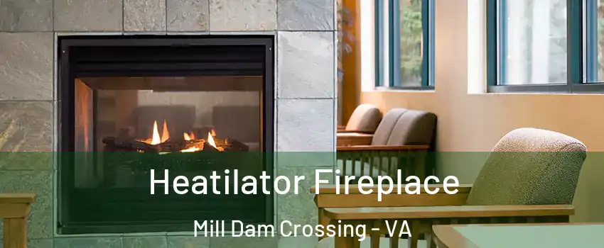 Heatilator Fireplace Mill Dam Crossing - VA