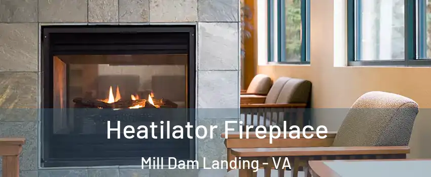 Heatilator Fireplace Mill Dam Landing - VA
