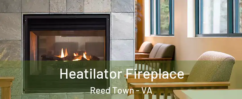 Heatilator Fireplace Reed Town - VA