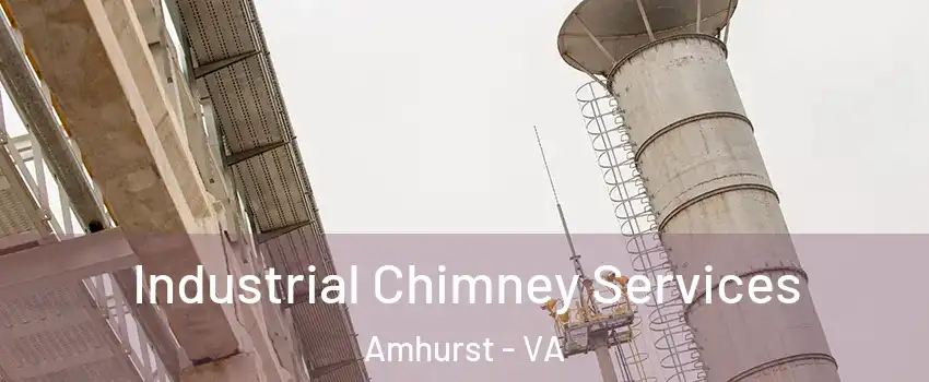 Industrial Chimney Services Amhurst - VA