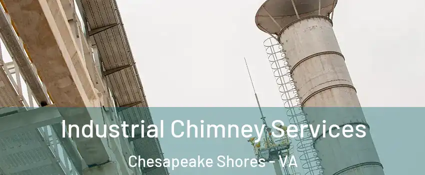 Industrial Chimney Services Chesapeake Shores - VA