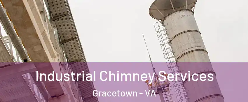 Industrial Chimney Services Gracetown - VA