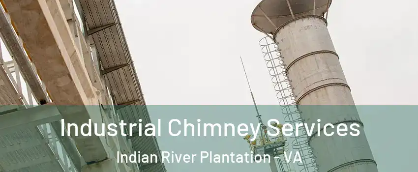 Industrial Chimney Services Indian River Plantation - VA