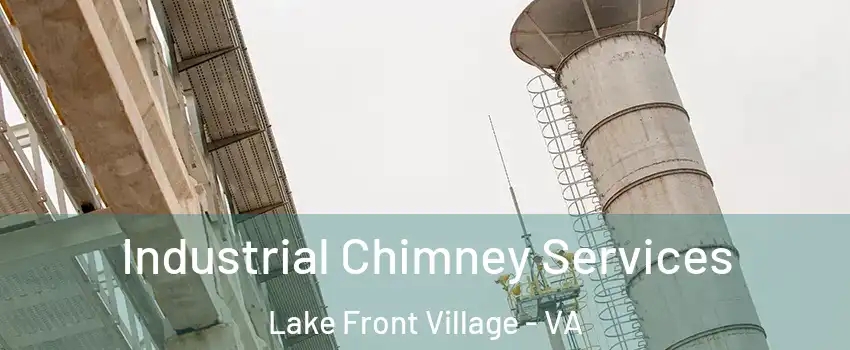 Industrial Chimney Services Lake Front Village - VA