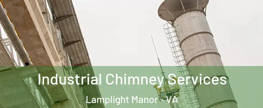Industrial Chimney Services Lamplight Manor - VA