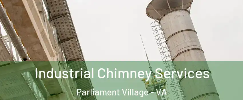 Industrial Chimney Services Parliament Village - VA