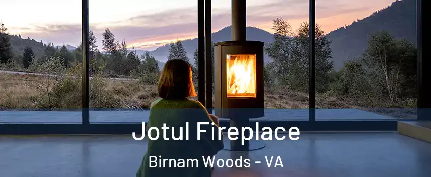 Jotul Fireplace Birnam Woods - VA