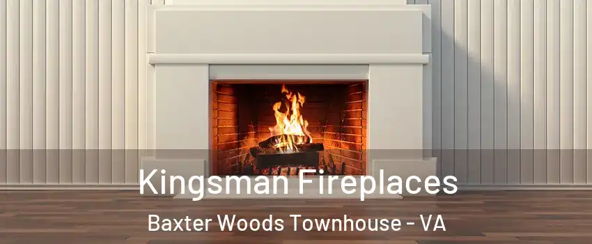 Kingsman Fireplaces Baxter Woods Townhouse - VA