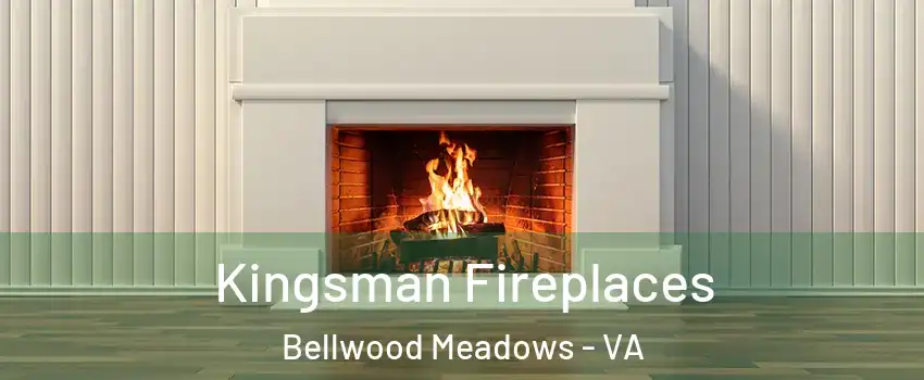 Kingsman Fireplaces Bellwood Meadows - VA