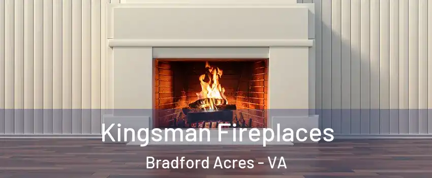 Kingsman Fireplaces Bradford Acres - VA
