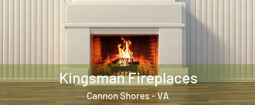 Kingsman Fireplaces Cannon Shores - VA